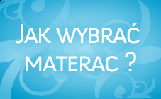 Jak wybrać materac